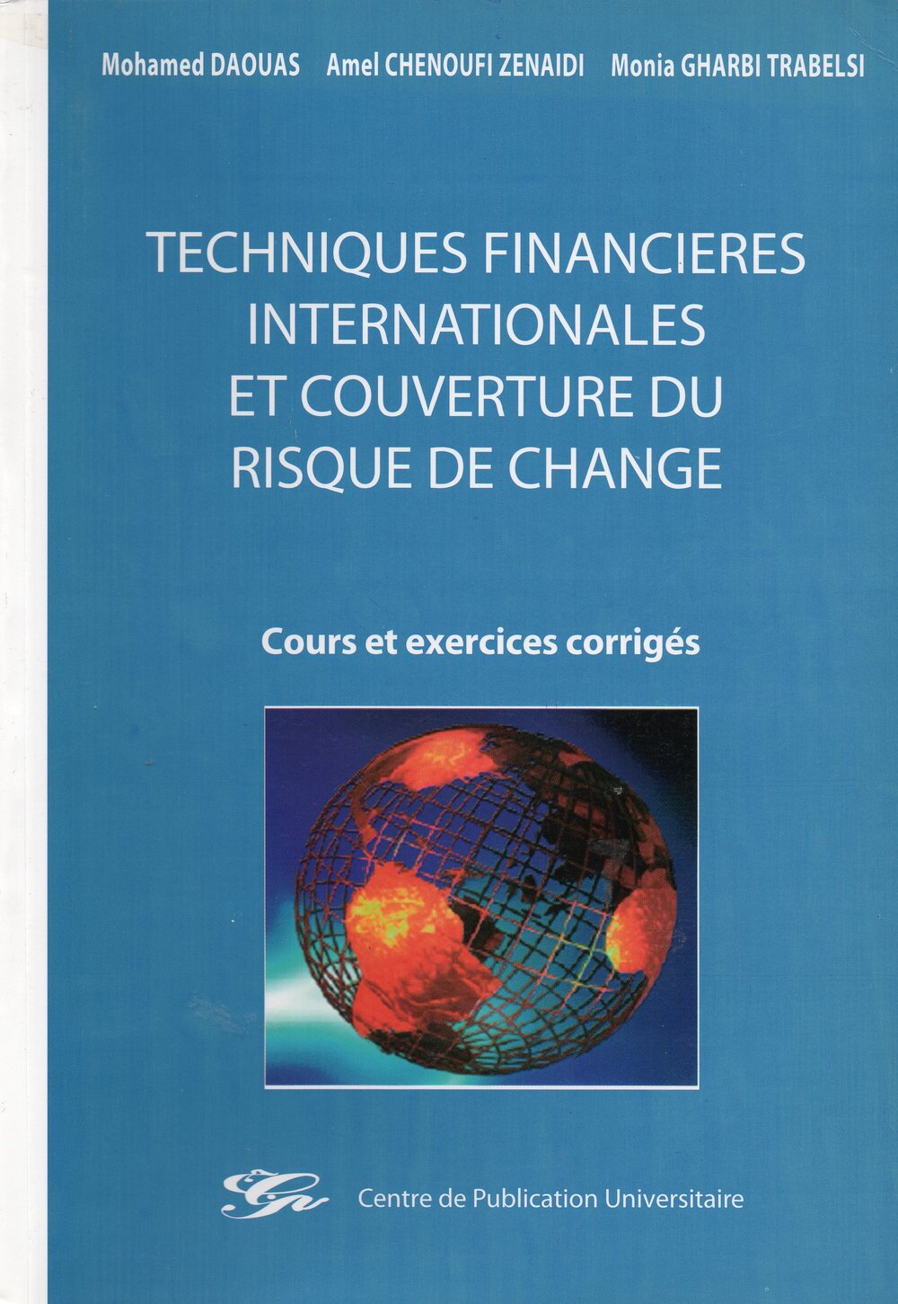 Techniques financières internationales et couverture du risque de change. Cours et exercices corrigés