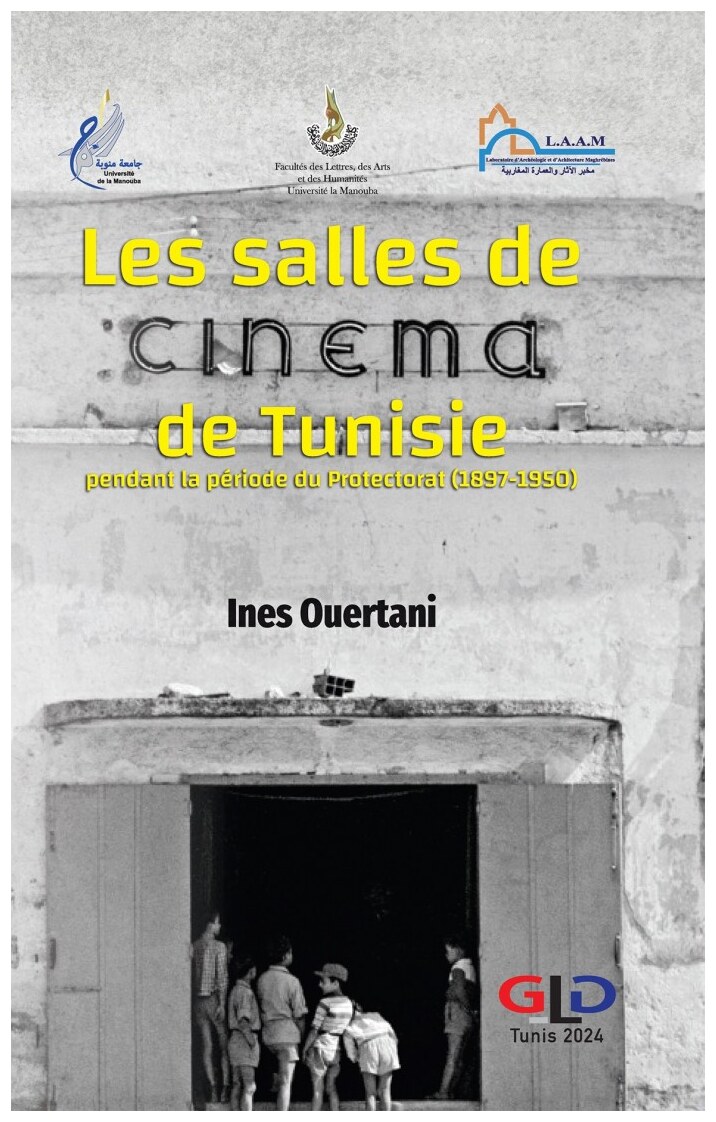 Les salles de cinéma de Tunisie pendant la période du Protectorat (1897-1950)