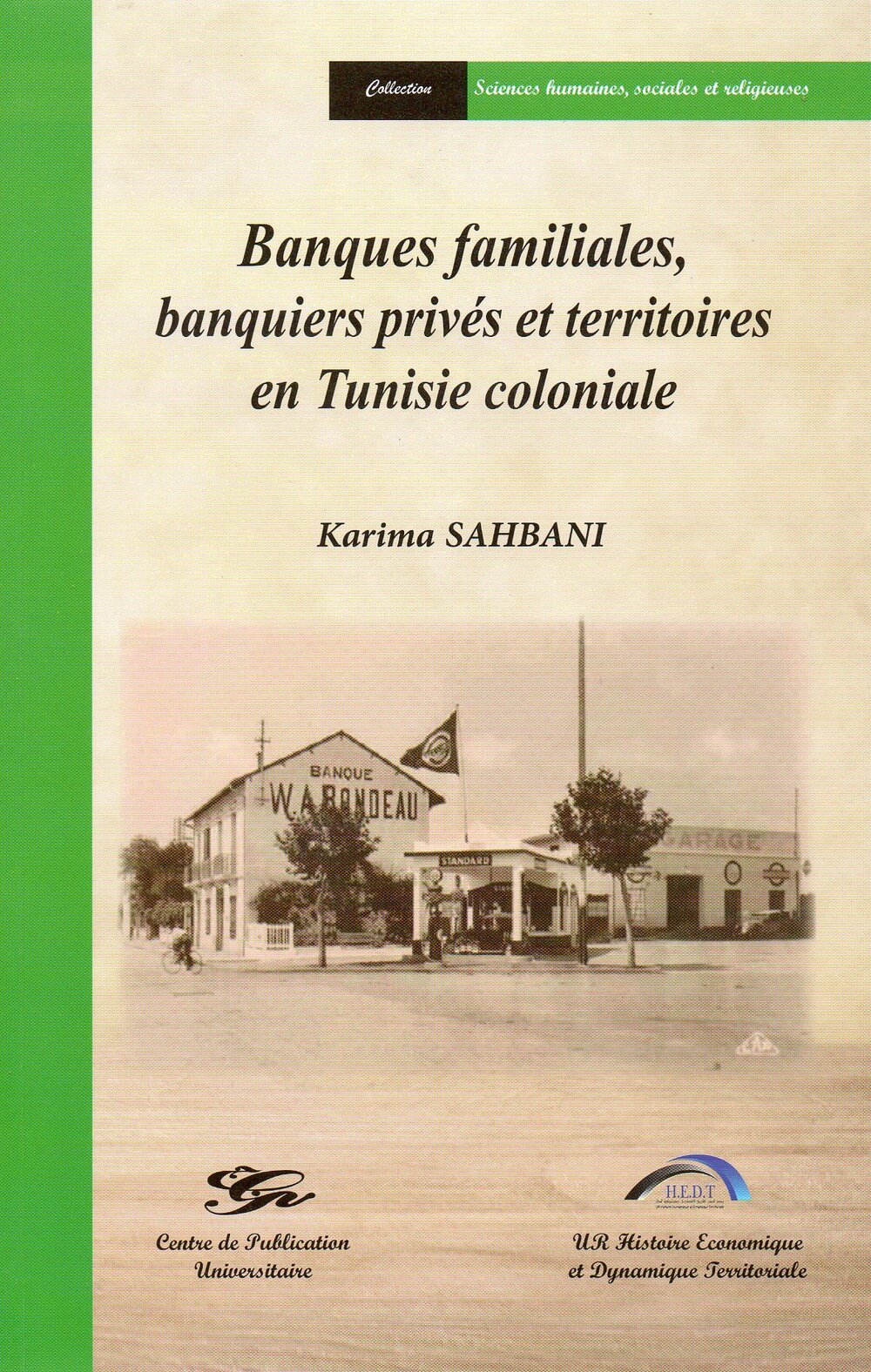 Banques familiales, banquiers privés et territoires en Tunisie coloniale