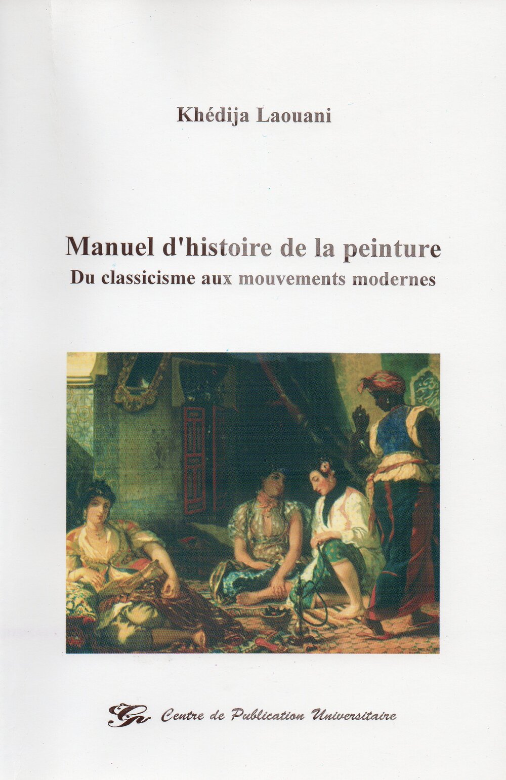 Manuel d'histoire de la peinture du classicisme aux mouvements modernes