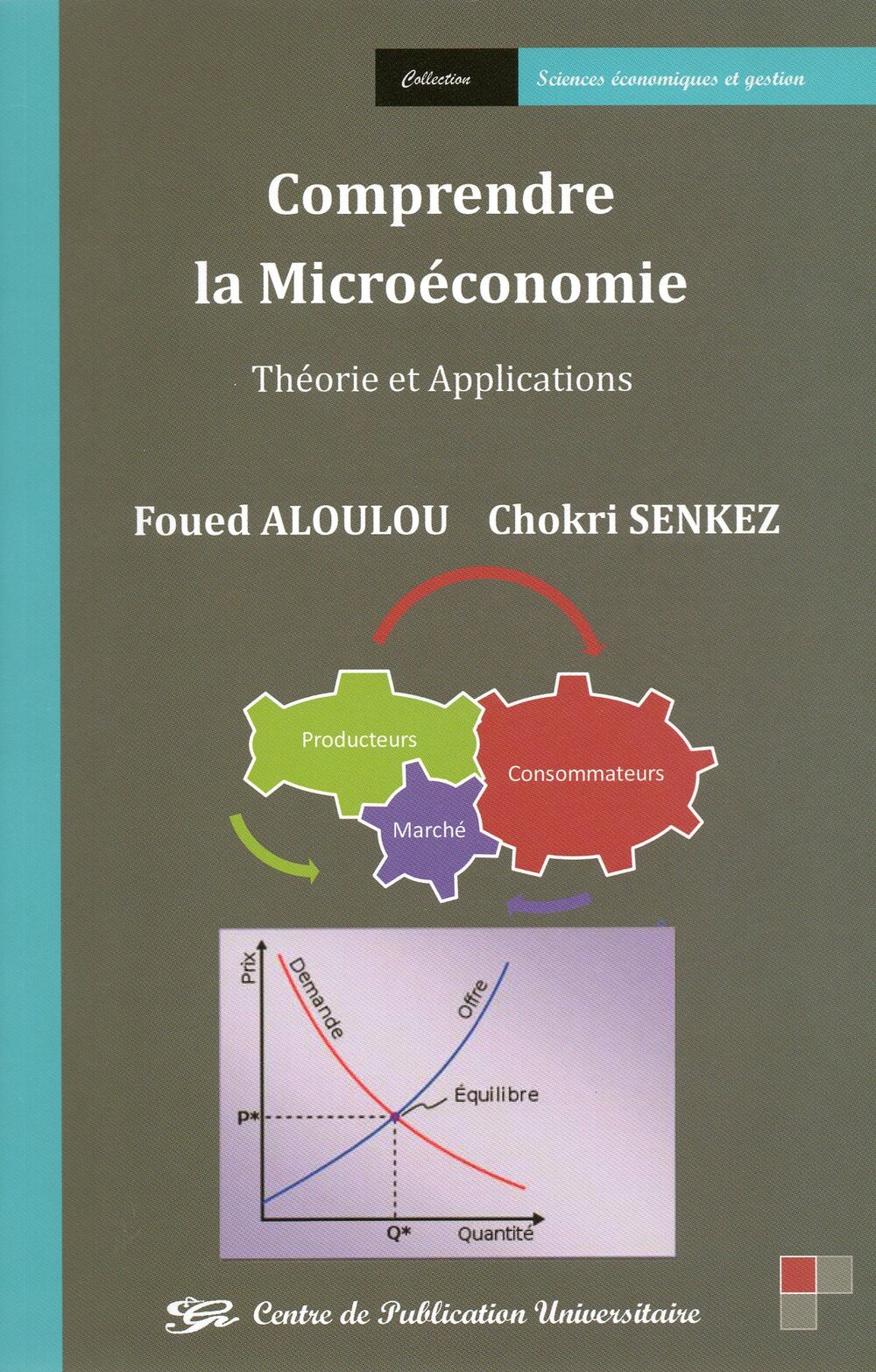 Comprendre la microéconomie. Théorie et applications