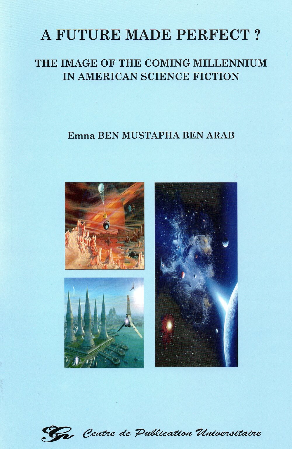 A future made perfect? The image of the coming millenium in american science fiction