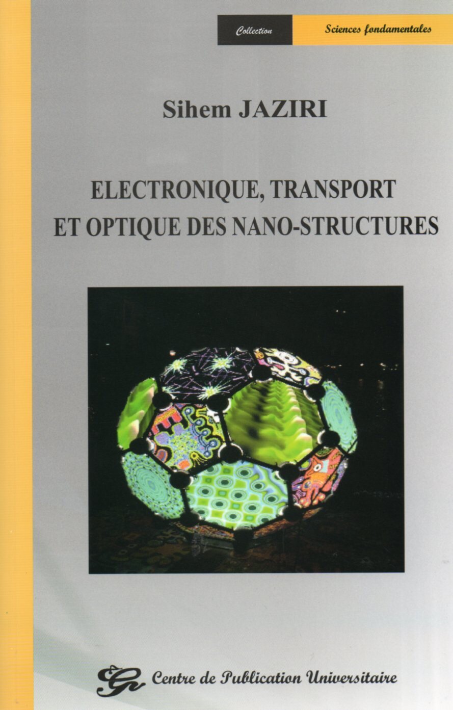 Electronique, transport et optique des nano-structures