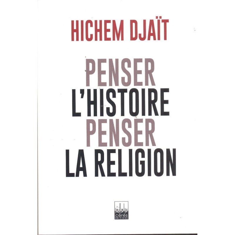 Penser l'histoire penser la religion