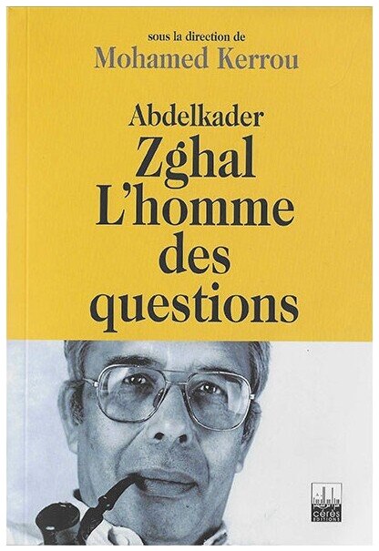 Abdelkader Zghal l'homme des questions