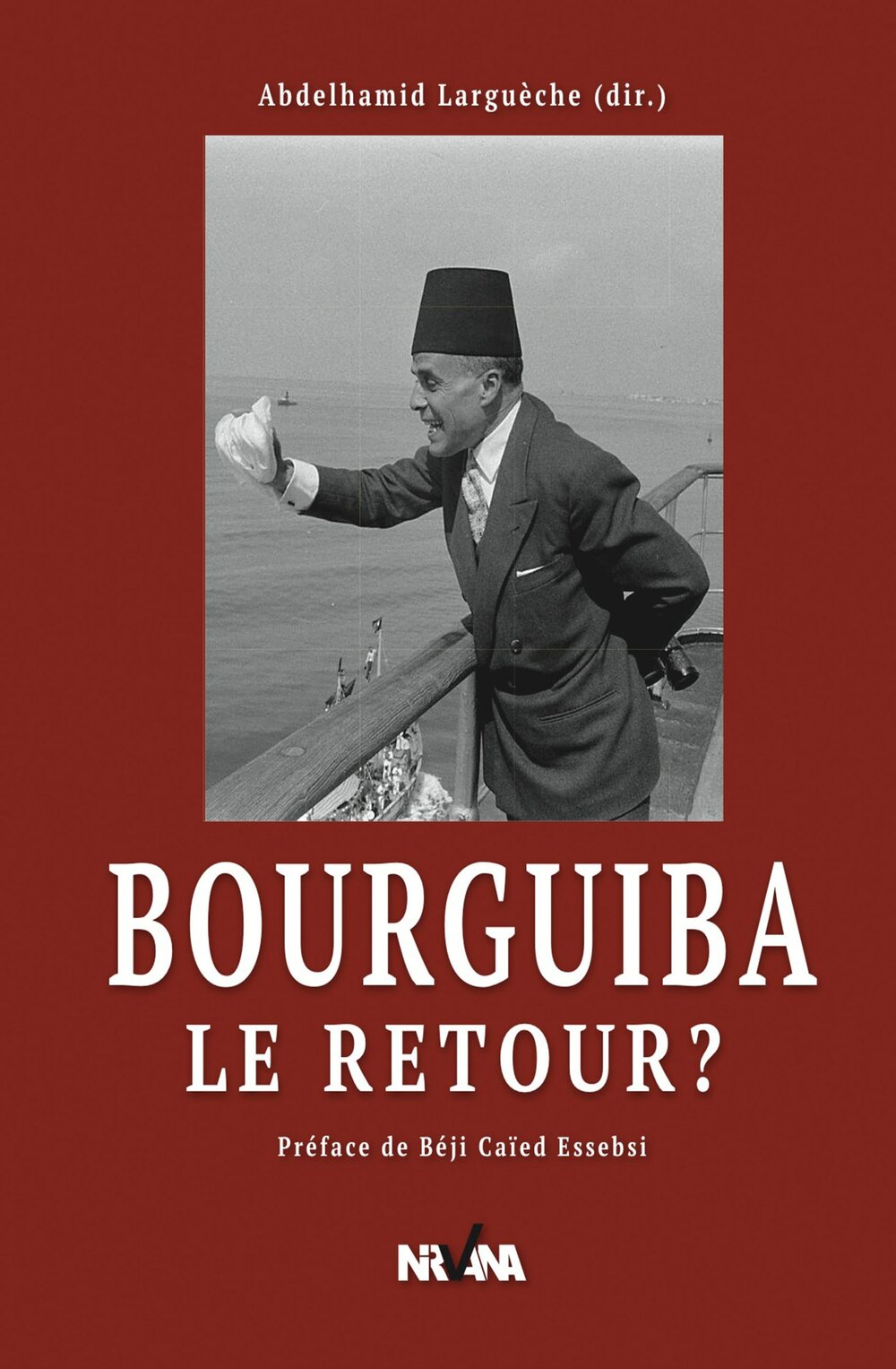 Bourguiba, le retour?