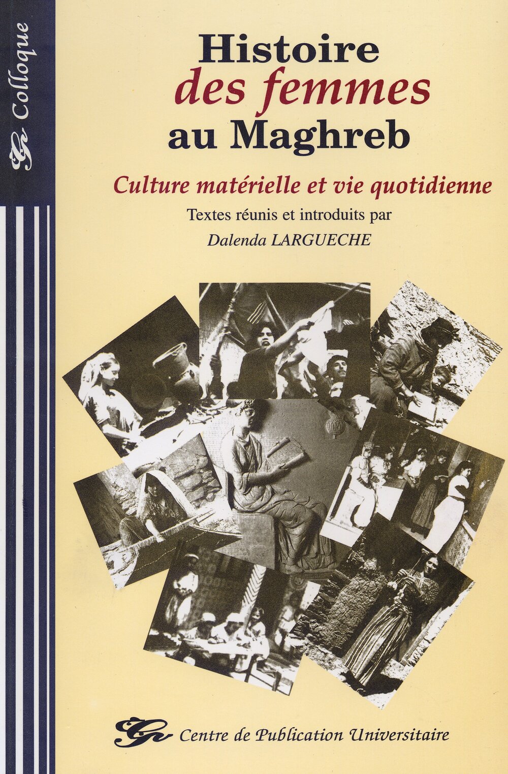 Histoire des femmes au Maghreb.Culture matérielle et vie quotidienne.