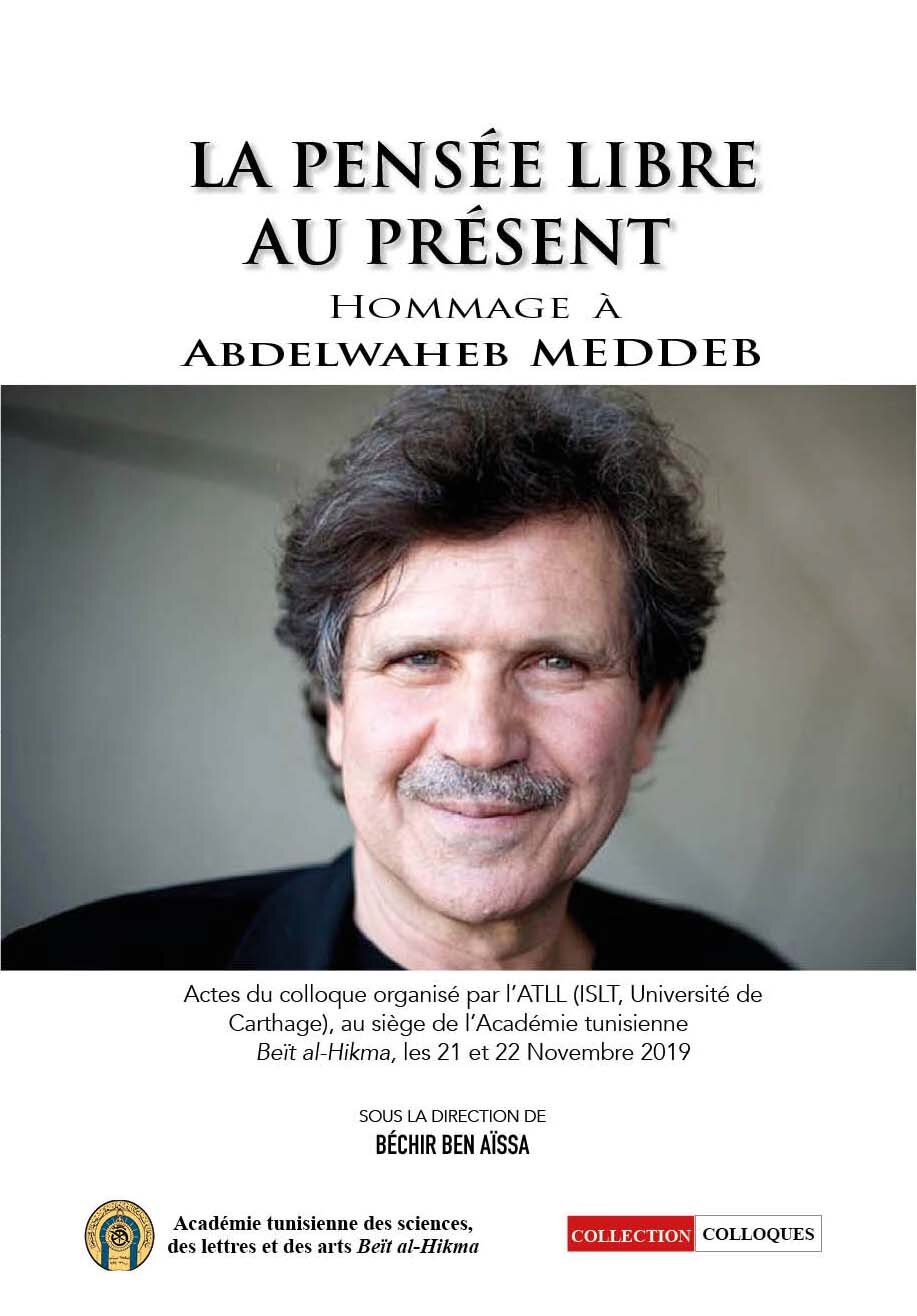 La pensée libre au présent hommage à Abdelwaheb Meddeb