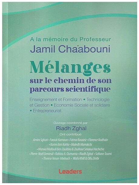 A La Mémoire Du Professeur Jamil Chaabouni - Mélanges sur le chemin de son parcours scientifique