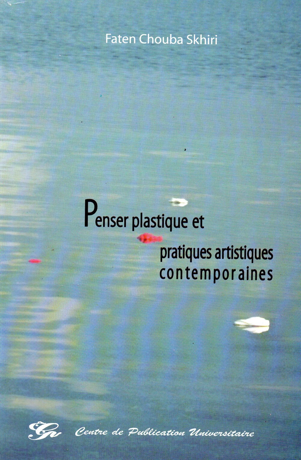 Penser plastique et pratiques artistiques contemporaines