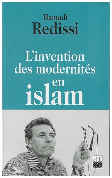 L'invention des modernités en islam 2ème edition