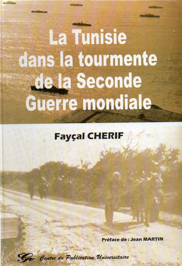 La Tunisie dans la tourmente de la Seconde Guerre Mondiale 1938-1943