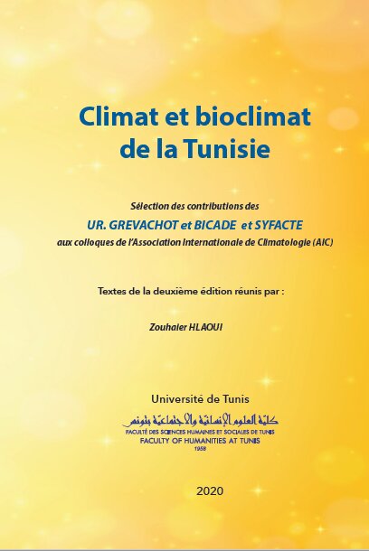 Climat et Bioclimat de la Tunisie (Textes de la deuxième édition réunis par Zouhaier HLAOUI)