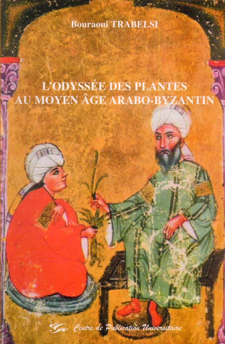 L'odyssé des plantes au moyen-âge arabo-byzantin. Lexique botanique tiré des écrits agricoles : Grec- Arabe- Français