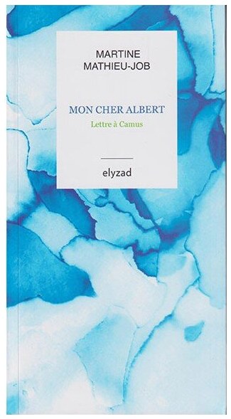 Mon cher Albert lettre à Camus