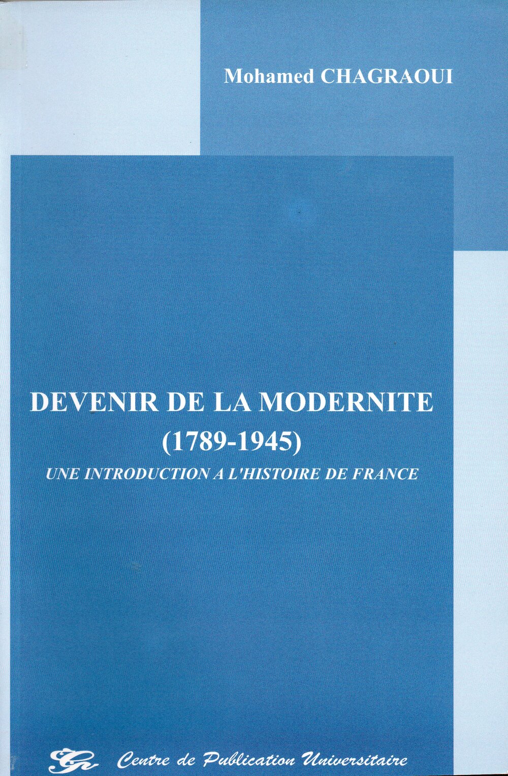 Devenir de la modernité (1789-1945) Une introduction à l'histoire de France