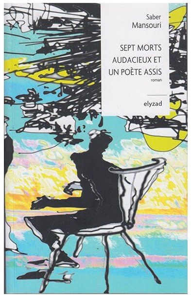 Sept morts audacieux et un poète assis