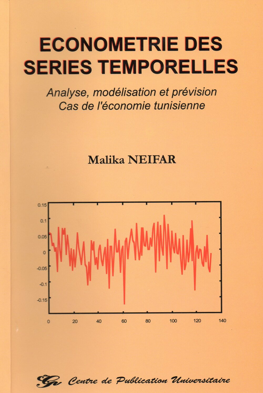 Econométrie des séries temporelles - Analyse, modélisation et prévision- Cas de l'économie tunisienne