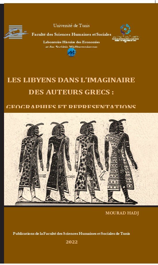 LES LIBYENS DANS L’IMAGINAIRE DES AUTEURS GRECS : GEOGRAPHIES ET REPRESENTATIONS