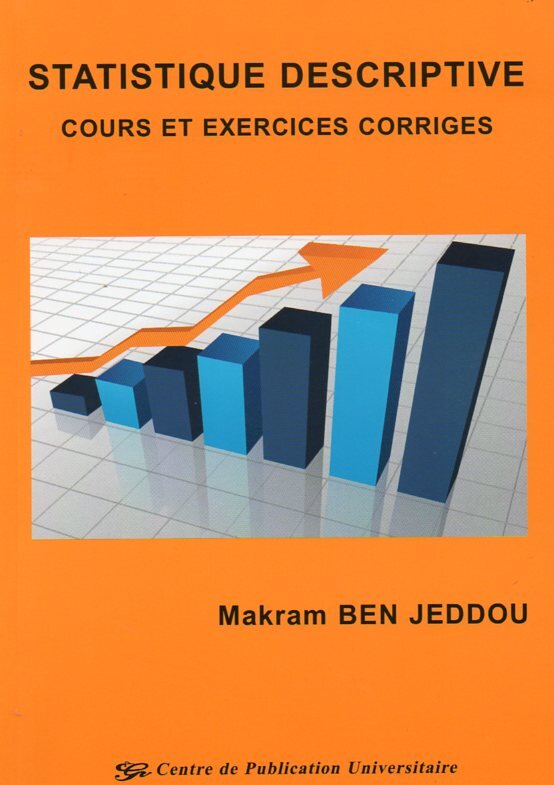 Statistique descriptive. Cours et exercices corrigés