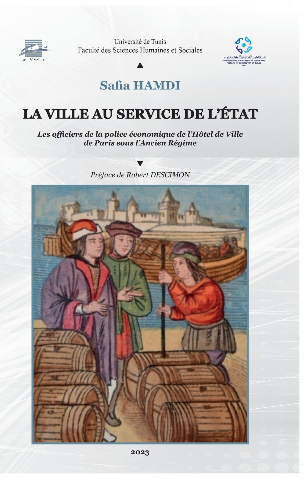 LA VILLE AU SERVICE DE L’ÉTAT. Les officiers de la police économique de l’Hôtel de Ville de Paris sous l’Ancien Régime