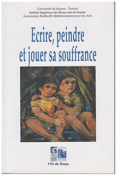 Ecrire, peindre et jouer sa souffrance