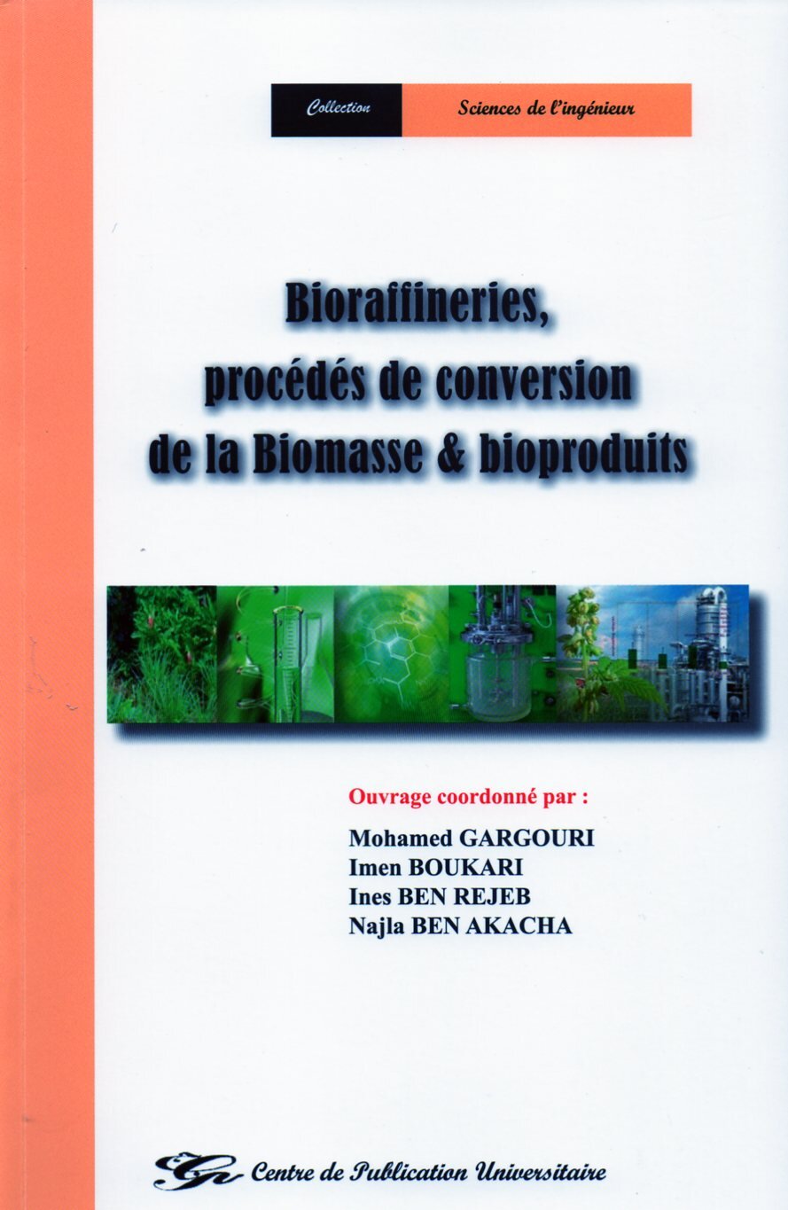 Bioraffineries, procédés de conversion de la biomasse & bioproduits