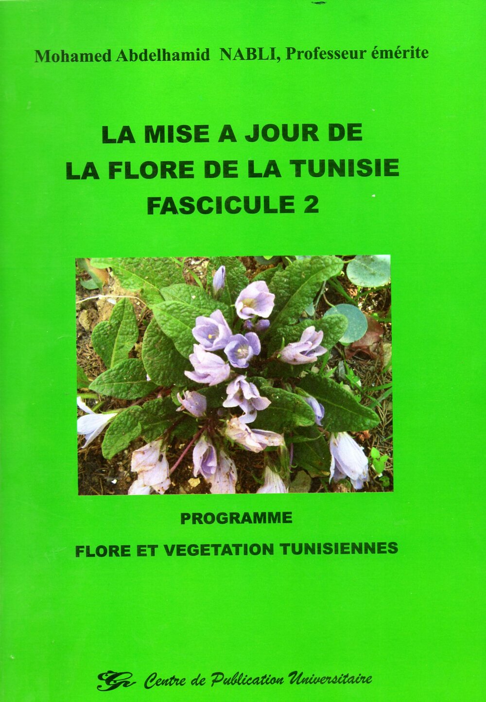 La mise à jour de la flore de la Tunisie -Fasicule 2 - Programme flore et végétation tunisiennes - Programme : Flore et végétation tunisiennes