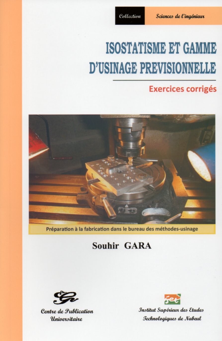 Isostatisme et gamme d'usinage prévisionnelle. Exercices corrigés
