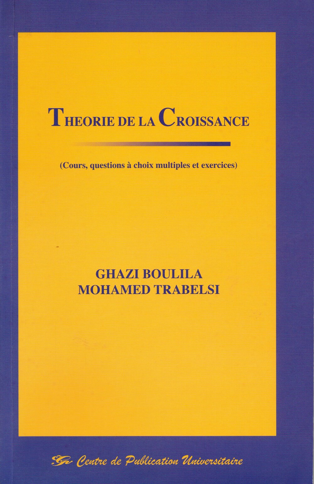 Théorie de la croissance. (Cours, questions à choix multiples et exercices)