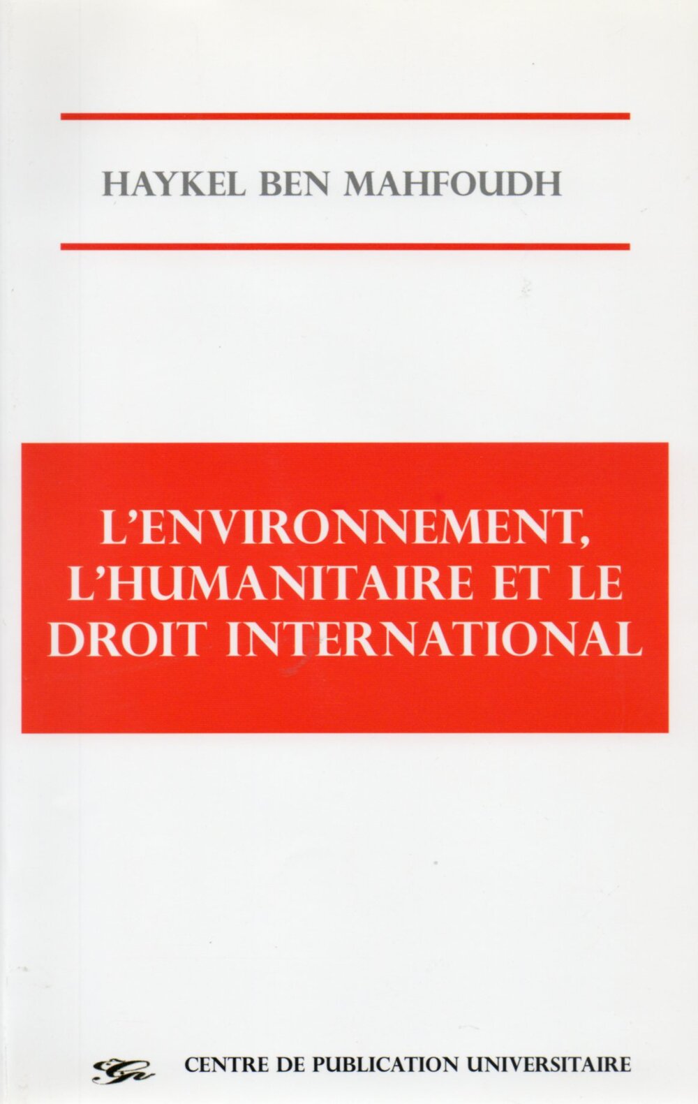 L'environnement, l'humanitaire et le droit international