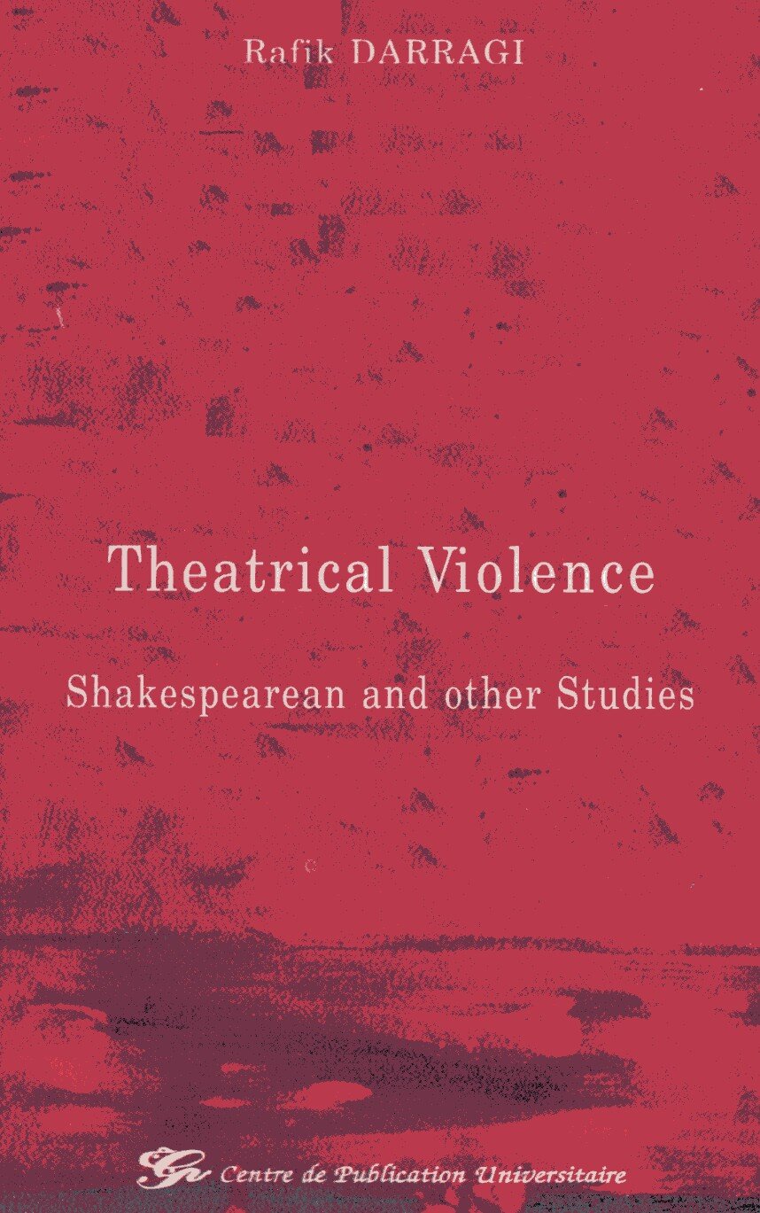 Theatrical violence. Shakespearen and other studies