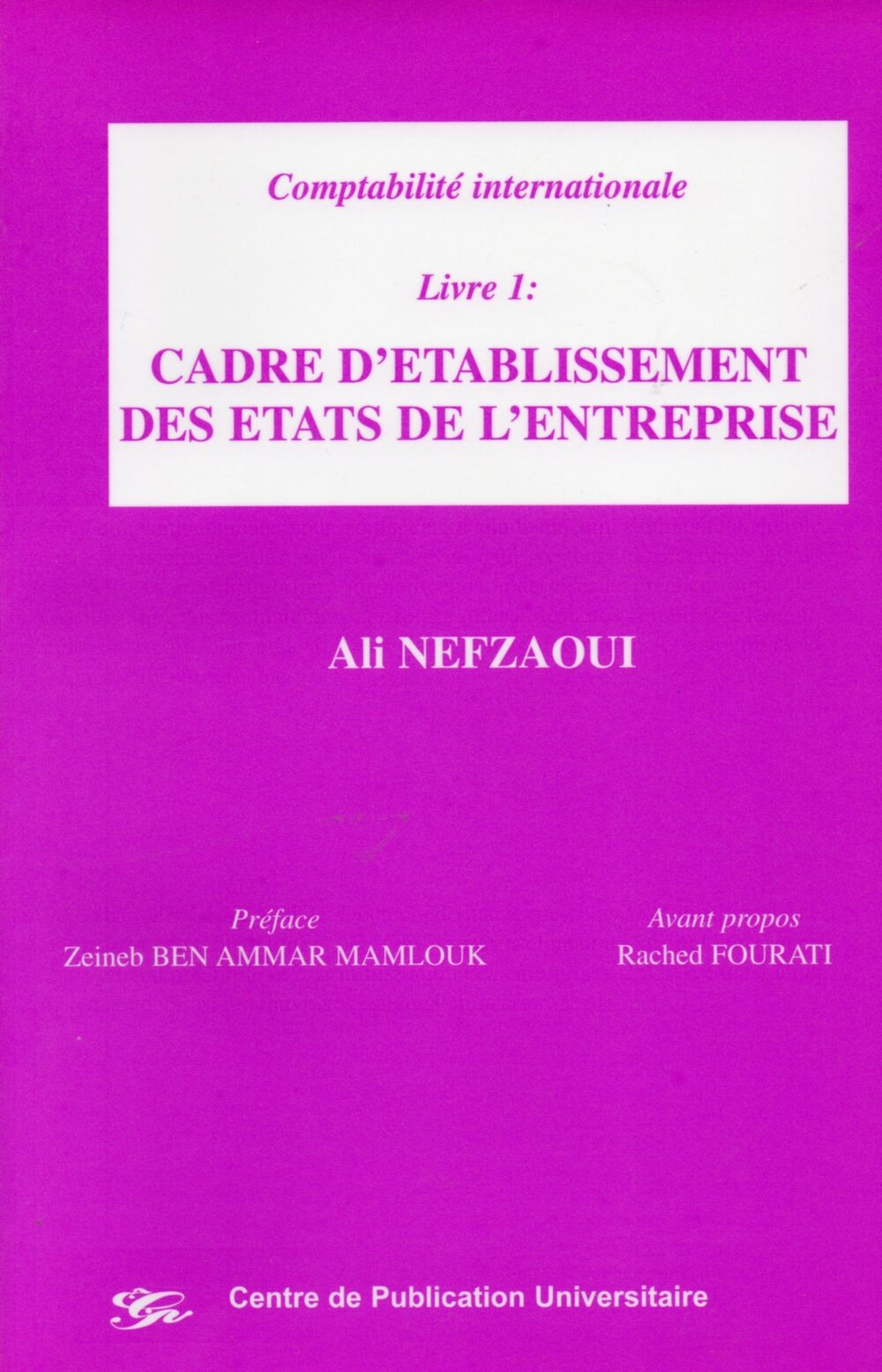 Cadre d'établissement des états de l'entreprise. Omptabilité internationale Livre I