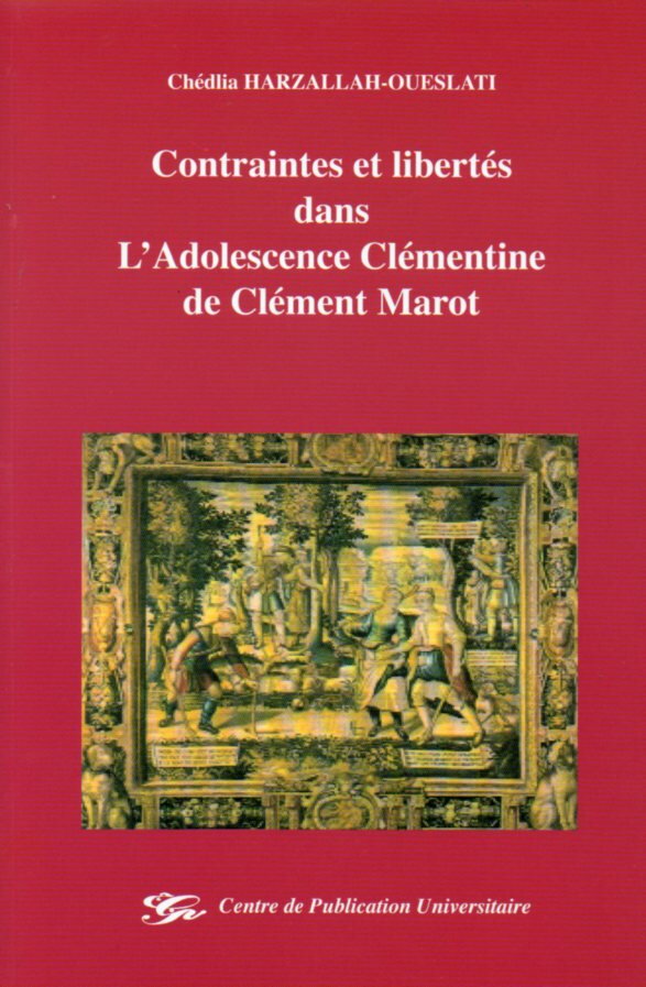 Contraintes et libertés dans L’Adolescence Célmentine de Clément Marot