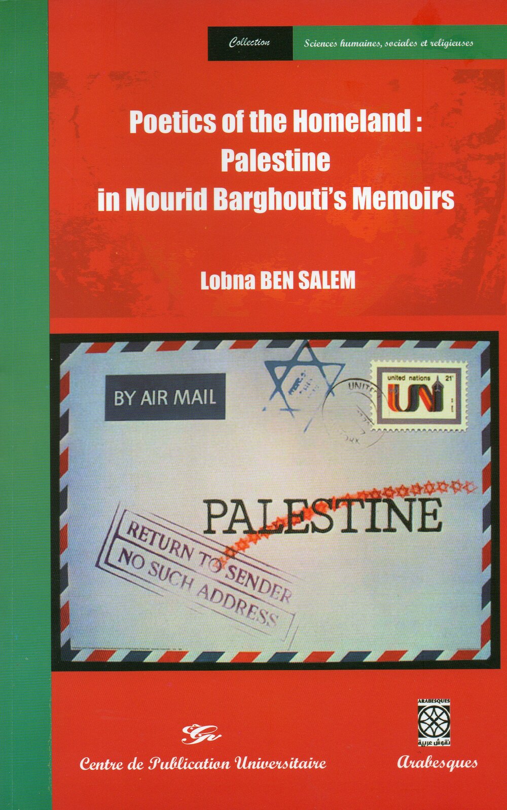 Poetics of the Homeland : Palestine in Mourid Barghouti's Memoirs