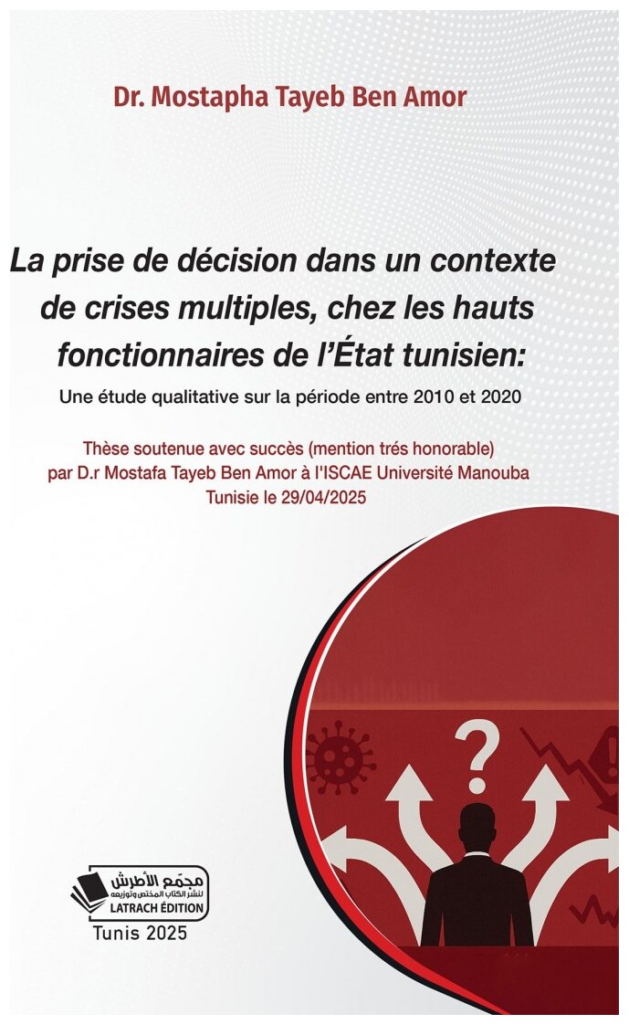 La prise de décision dans un contexte de crises multiples, chez les hauts fonctionnaires de l’État tunisien