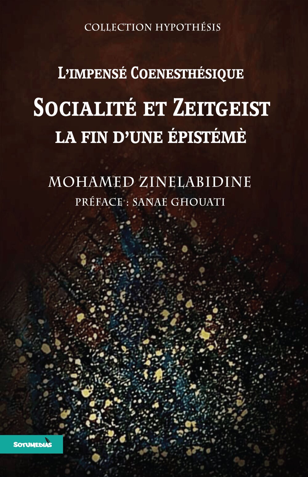 L’impensé coenesthésique socialité et zeitgeist – La fin d’une épistémè