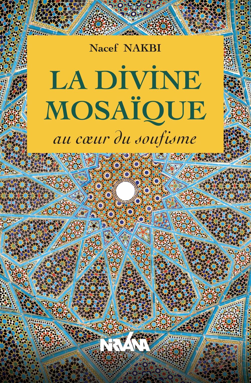 LA DIVINE MOSAÏQUE au cœur du soufisme