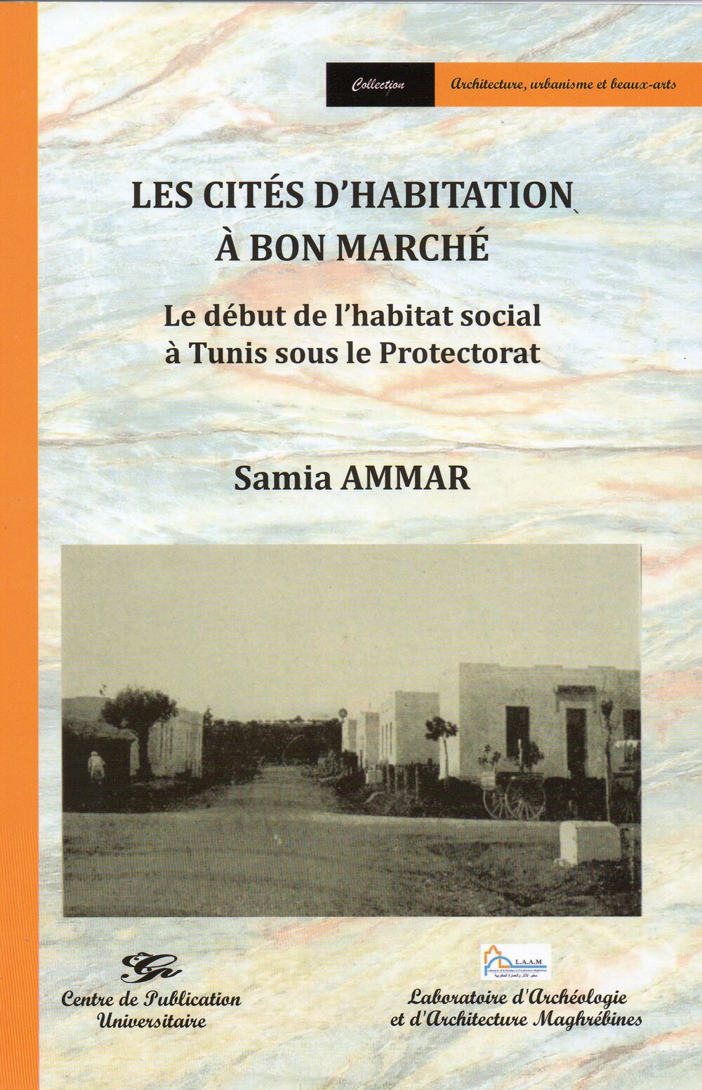 Les cités d'habitation à bon marché. Le début de l'habitat social à Tunis sous le Protectorat