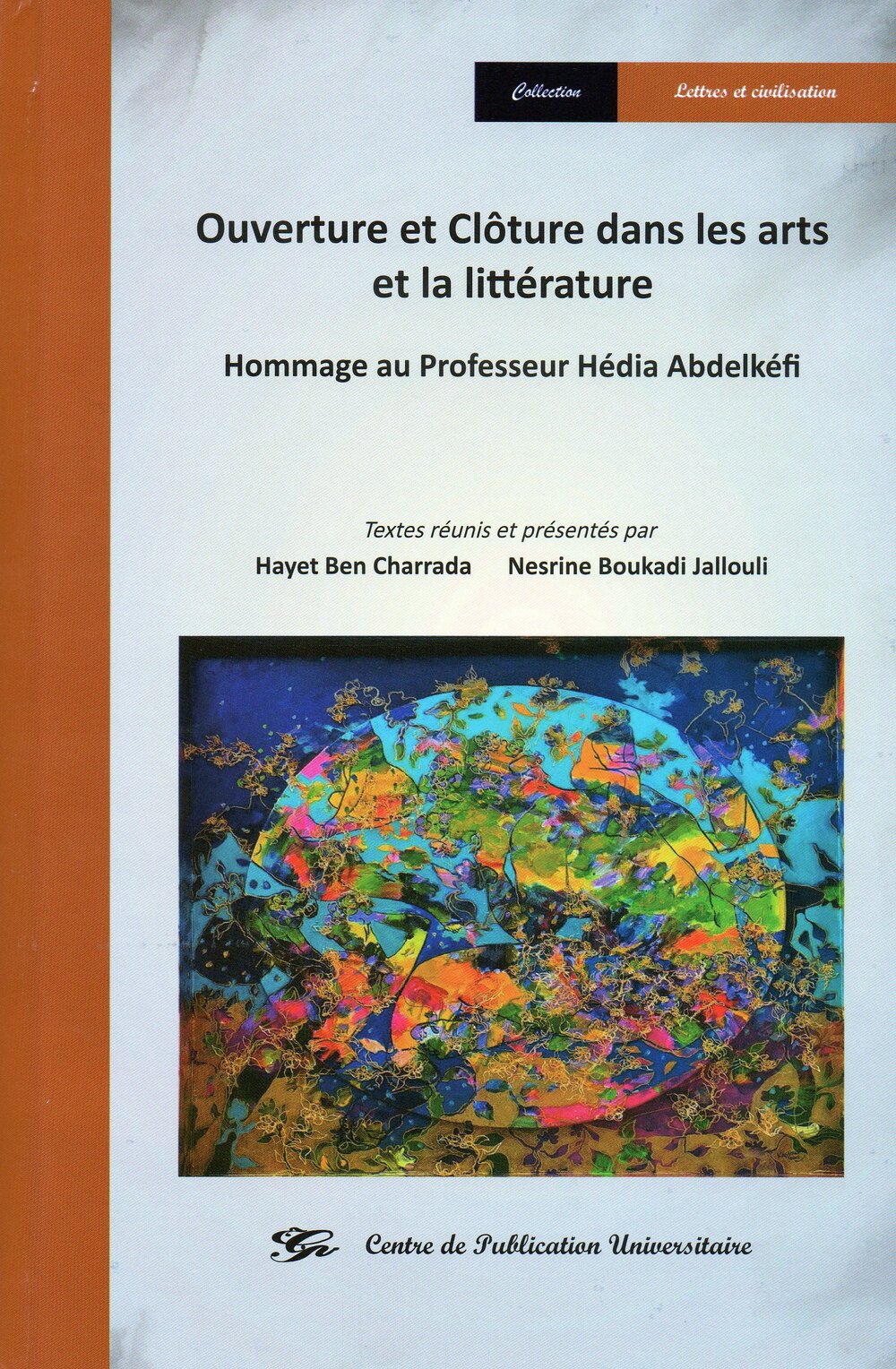 Ouverture et clôture dans les arts et la littérature (Hommage au Professeur Hèdia Abdelkéfi)