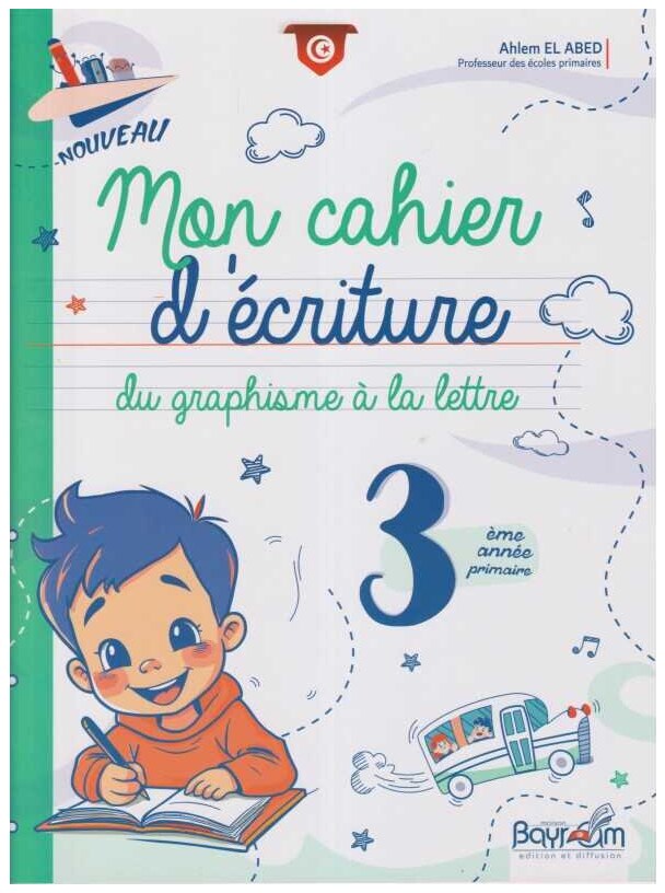 Mon cahier: d'écriture du graphisme à la lettre