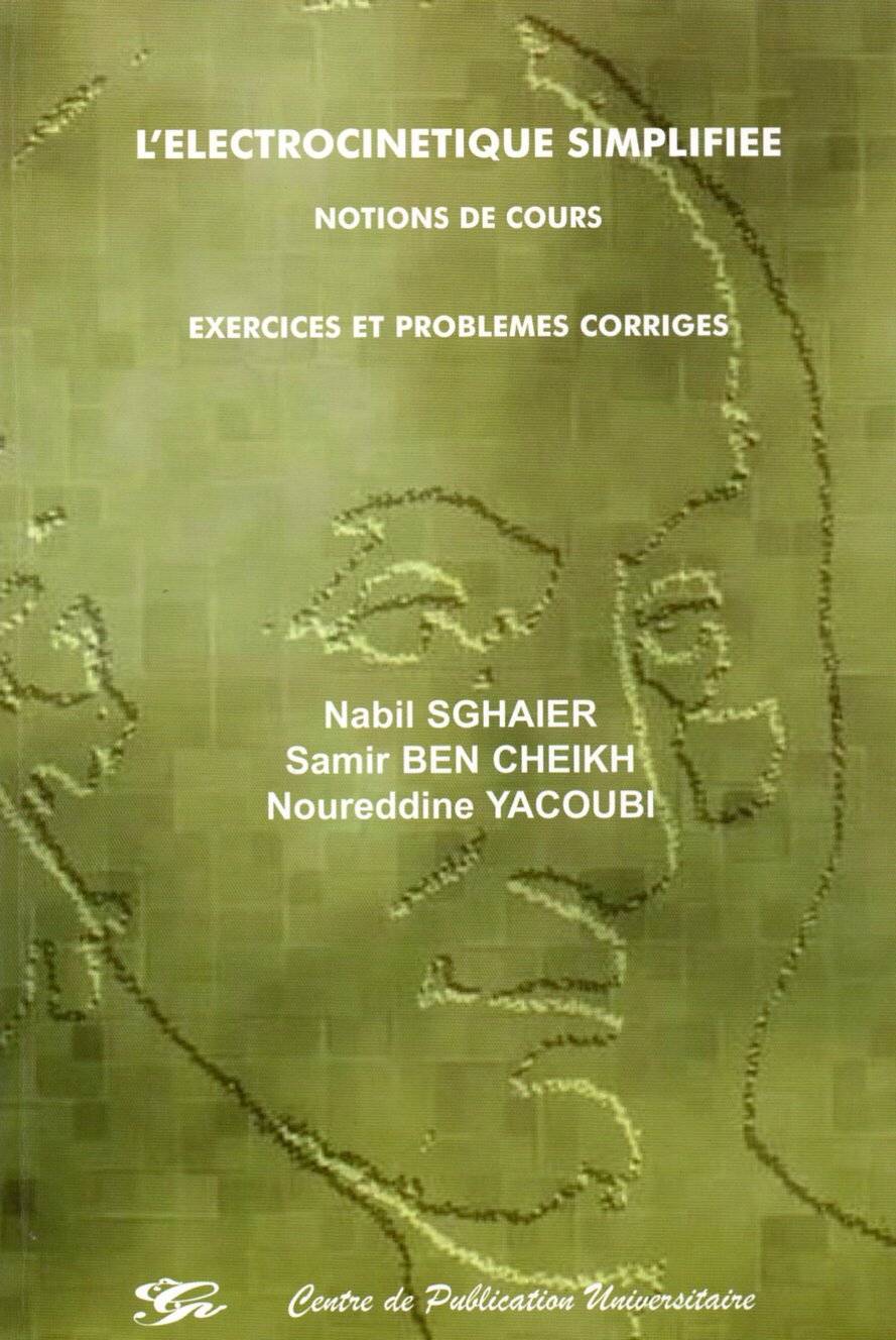 L'électrocinétique simplifiée. Notions de cours. Exercices et problèmes corrigés