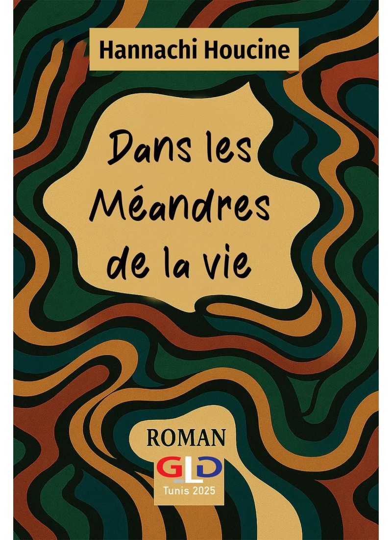 Dans les Méandres de la vie