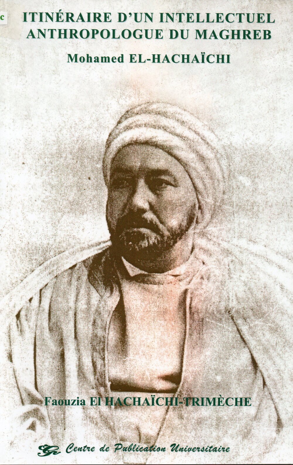Itinéraire d'un intellectuel anthropologue du Maghreb Mohamed EL HACHAICHI
