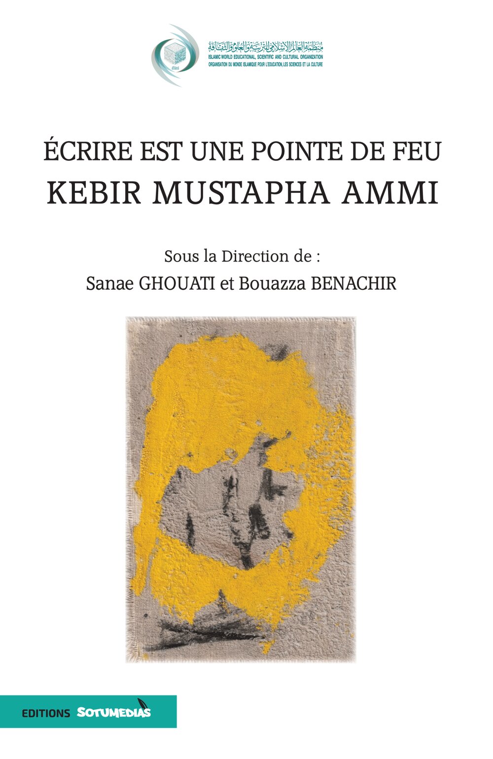 Écrire est une pointe de feu Kébir Mustapha Ammi