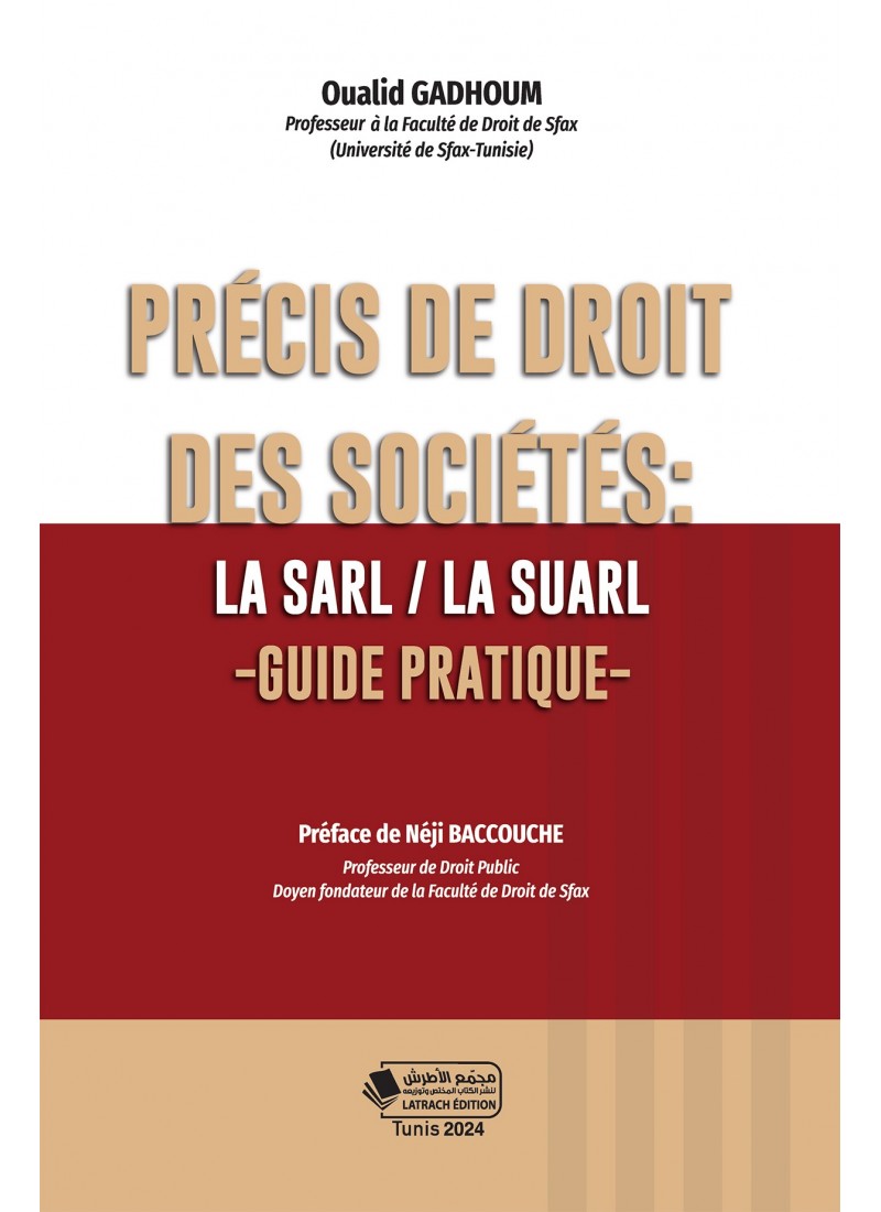 - PRECIS DE DROIT DES SOCIETES : LA SARL / LA SUARL - Guide pratique