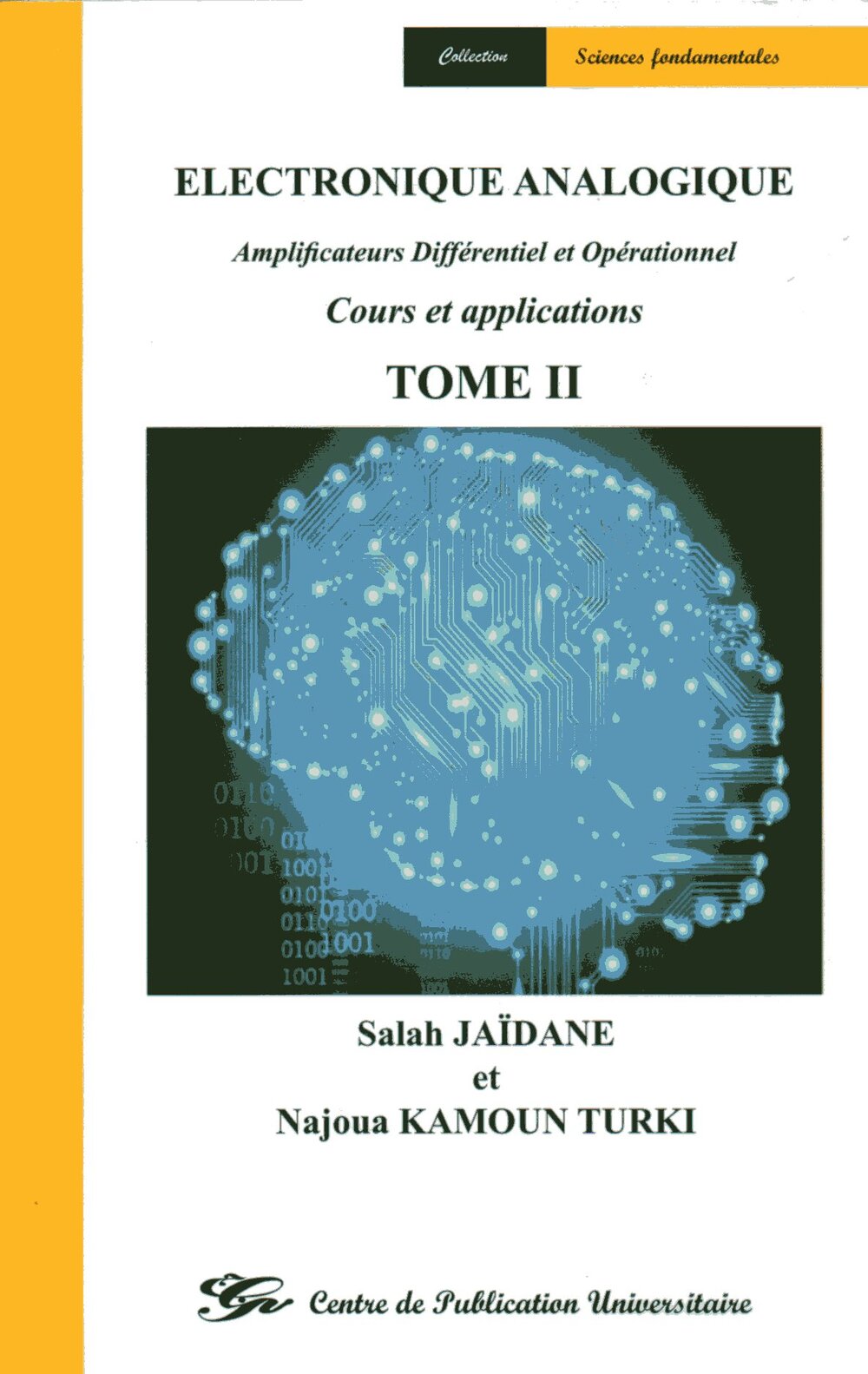 Electronique analogique - Amplificateurs différentiel et opérationnel - Cours et applications - Tome II