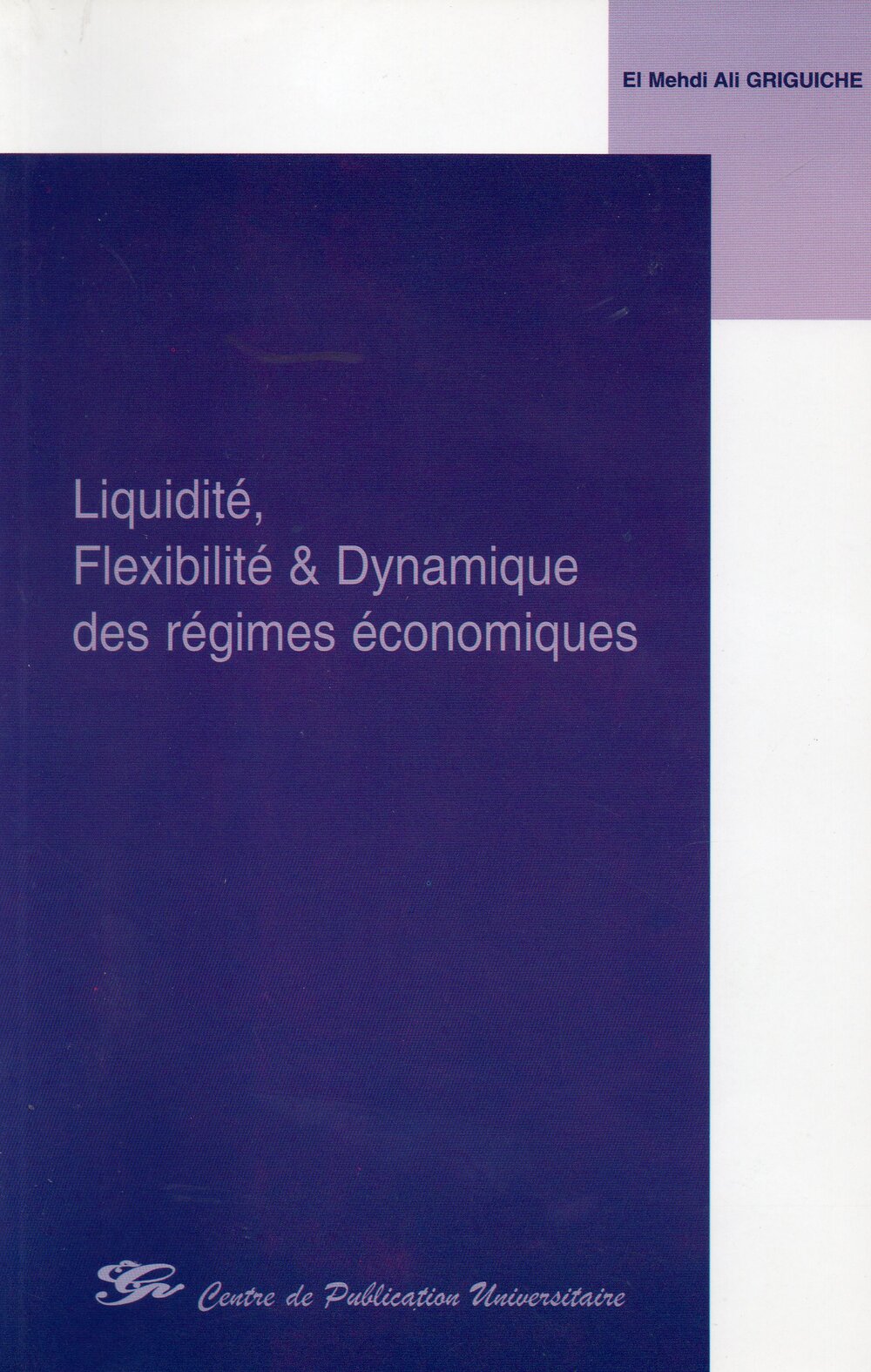 Liquidité, flexibilité & dynamique des régimes économiques