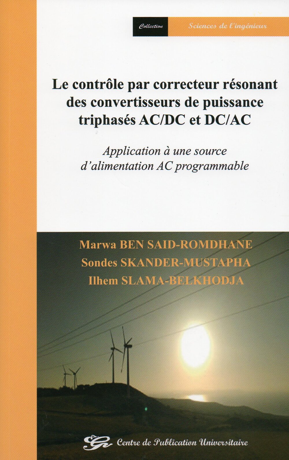 Le contrôle par correcteur résonant des convertisseurs de puissance triphasés AC/DC et DC/AC - Application à une source d’alimentation AC programmable