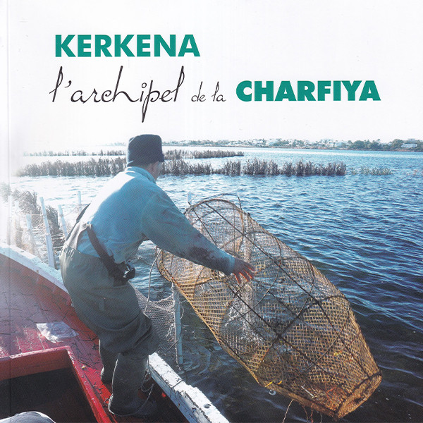 KERKENA L'ARCHIPEL DE LA CHARFIYA